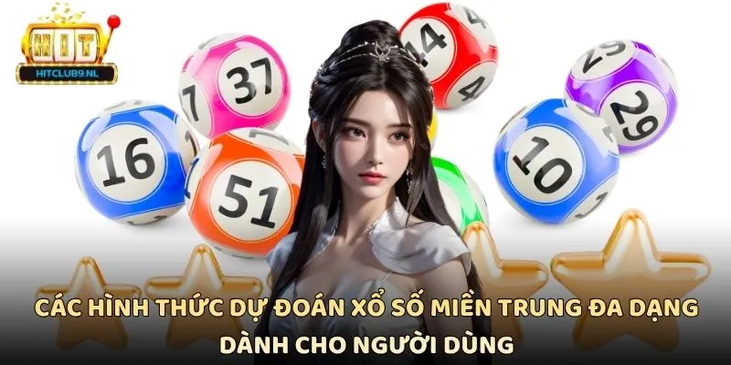 Xổ Số Miền Trung Hitclub - Dự Đoán Chọn Số Đầy Hấp Dẫn 2 Các hình thức dự đoán xổ số miền trung đa dạng dành cho người dùng
